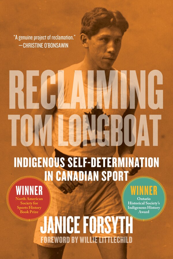 Reclaiming Tom Longboat by Janice Forsyth, Paperback | Indigo Chapters