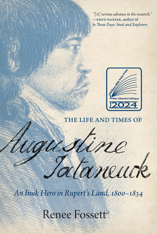 The Life and Times of Augustine Tataneuck by Estate of Renee Fossett, Hardcover | Indigo Chapters