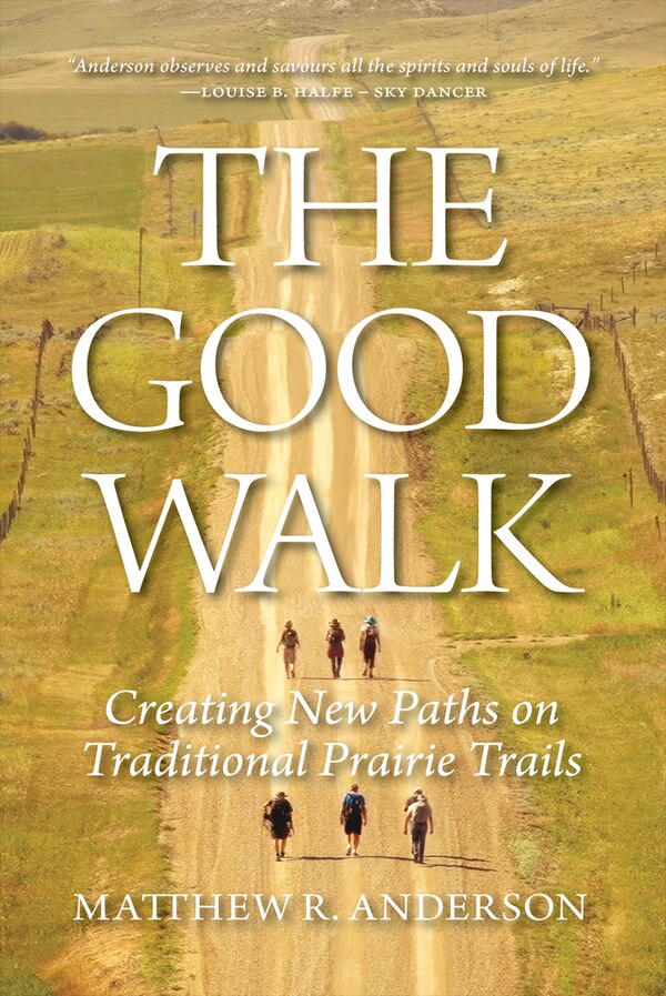 The Good Walk by Matthew R. Anderson, Hardcover | Indigo Chapters