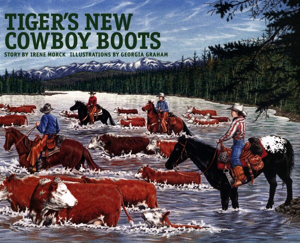 Tiger's New Cowboy Boots by Irene Morck, Hardcover | Indigo Chapters