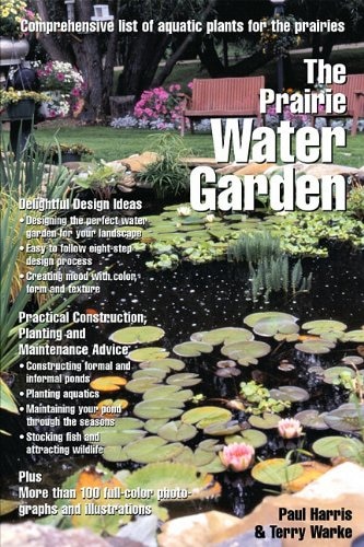 The Prairie Water Garden by Paul HARRIS, Paperback | Indigo Chapters