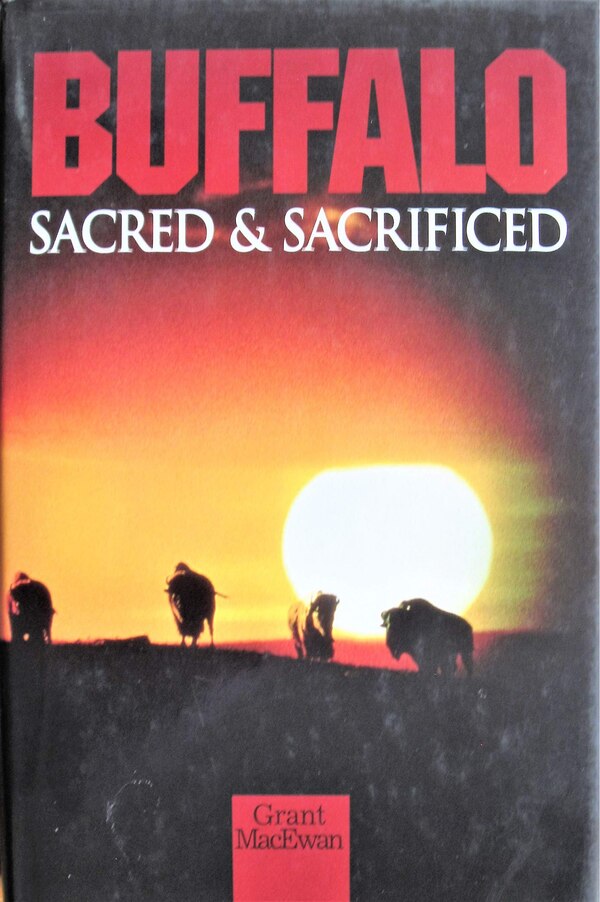 Buffalo by Grant MacEwan, Hardcover | Indigo Chapters
