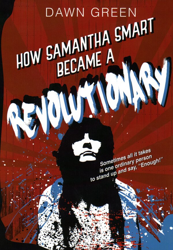 How Samantha Smart Became A Revolutionary by Dawn Green, Paperback | Indigo Chapters