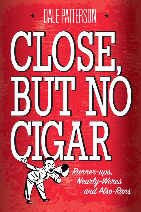 Close But No Cigar by Dale Patterson, Paperback | Indigo Chapters