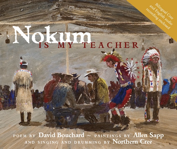 Nokum Is My Teacher by David Bouchard, Paperback | Indigo Chapters