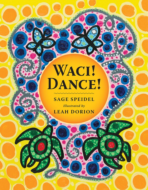 Waci Dance by Sage Speidel, Picture Books | Indigo Chapters