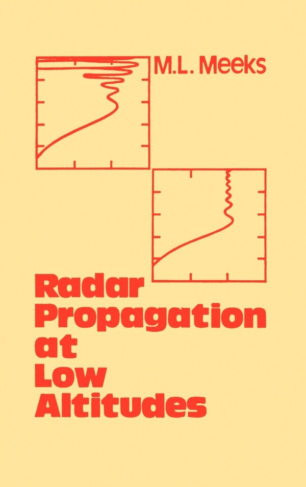 Radar Propagation At Low Altitudes by M Littleton Meeks, Paperback | Indigo Chapters