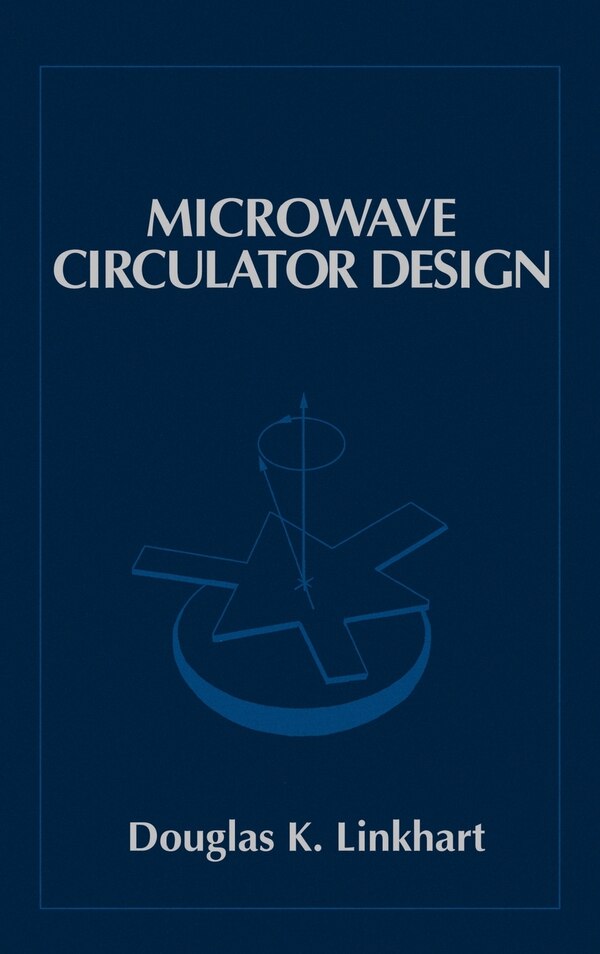 Microwave Circulator Design by Douglas K Linkhart, Paperback | Indigo Chapters