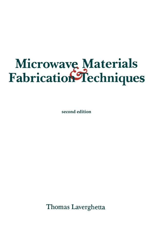 Microwave Materials And Fabrication Techniques by Thomas S Laverghetta, Paperback | Indigo Chapters