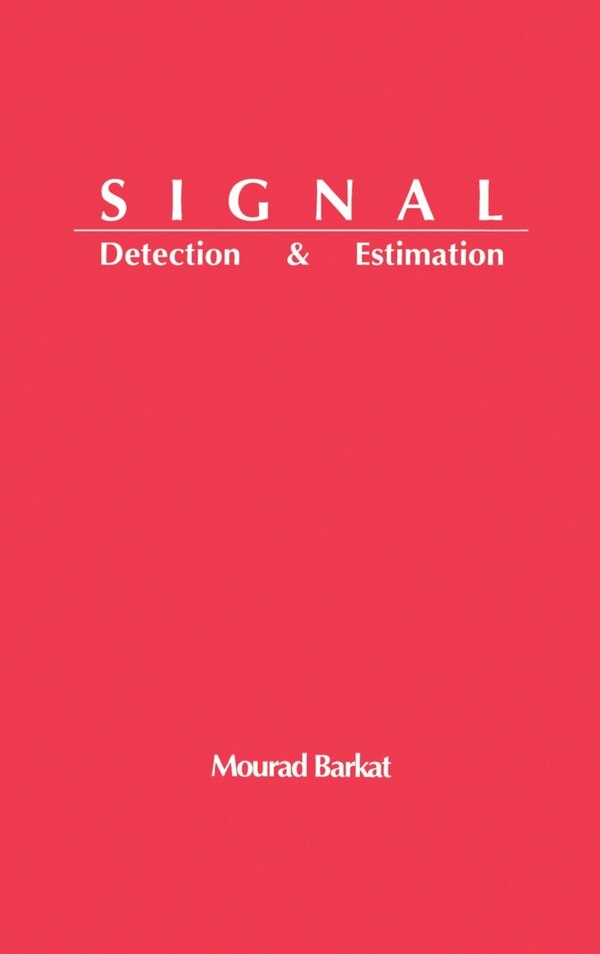 Signal Detection And Estimation by Mourad Barkat, Hardcover | Indigo Chapters