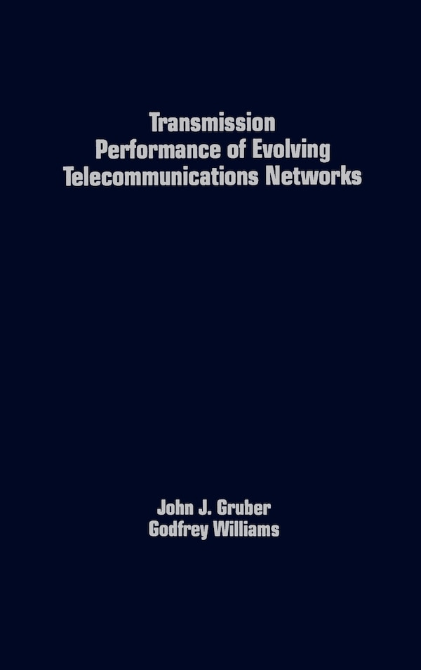 Transmission Performance Of Evolving Telecommunications Networks by John G Gruber, Paperback | Indigo Chapters