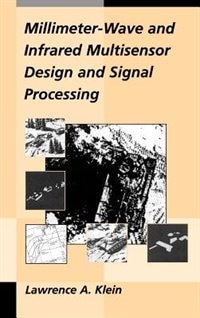 Millimeter-wave And Infrared Multisensor Design And Signal Processing by Klein Klein, Hardcover | Indigo Chapters
