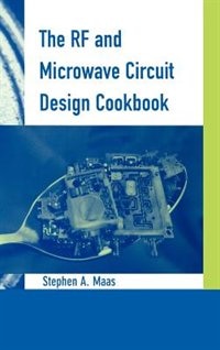 The RF and Microwave Circuit Design Cookbook by Maas Maas, Hardcover | Indigo Chapters