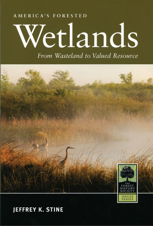 America's Forested Wetlands by Jeffrey K. Stine, Paperback | Indigo Chapters