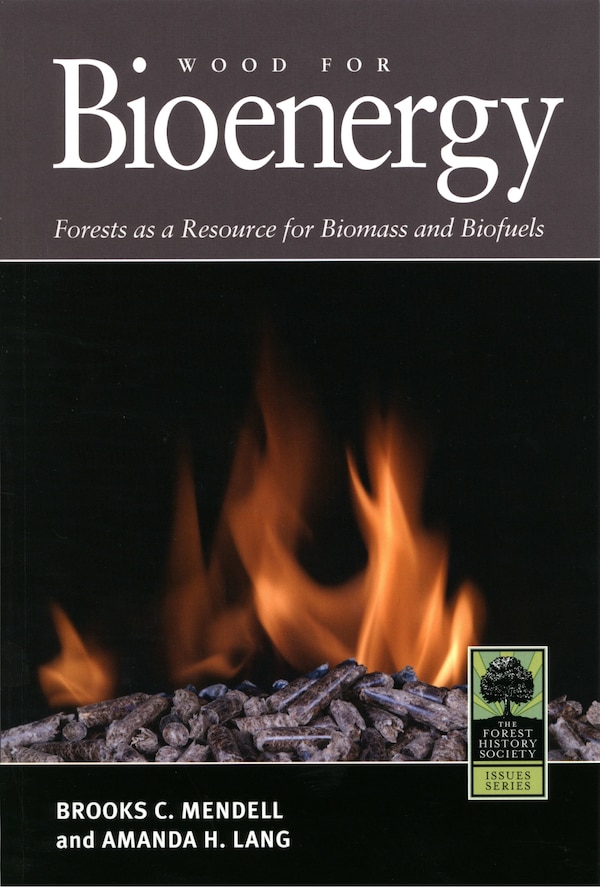 Wood for Bioenergy by Brooks Mendell, Paperback | Indigo Chapters