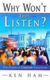 Why Won't They Listen? by Ken Ham, Paperback | Indigo Chapters