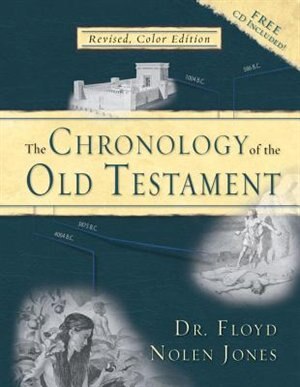 The Chronology of the Old Testament by Floyd Nolen Jones, Hardcover | Indigo Chapters