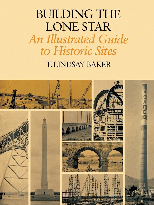 Building the Lone Star by T Lindsay Baker, Paperback | Indigo Chapters