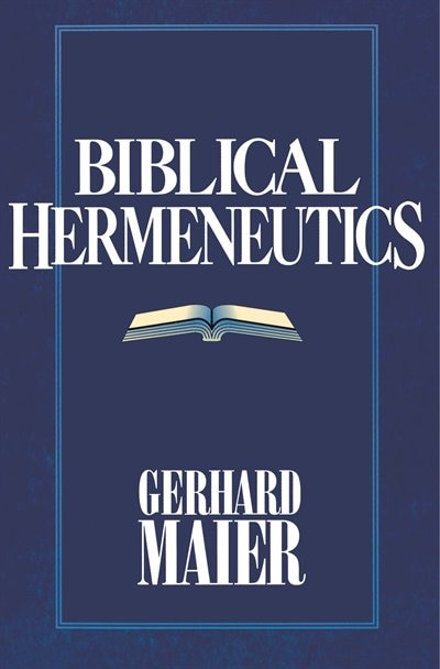 Biblical Hermeneutics by Gerhard Maier, Paperback | Indigo Chapters