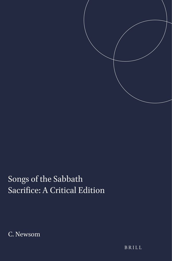 Songs of the Sabbath Sacrifice: A Critical Edition by Carol Newsom, Paperback | Indigo Chapters