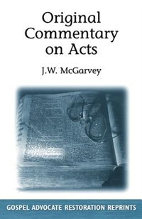 Original Commentary on Acts by J W McGarvey, Paperback | Indigo Chapters