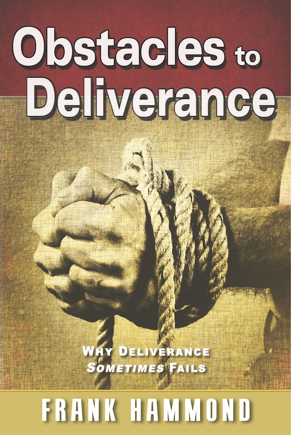 Obstacles to Deliverance - Why Deliverance Sometimes Fails by Frank Hammond, Paperback | Indigo Chapters