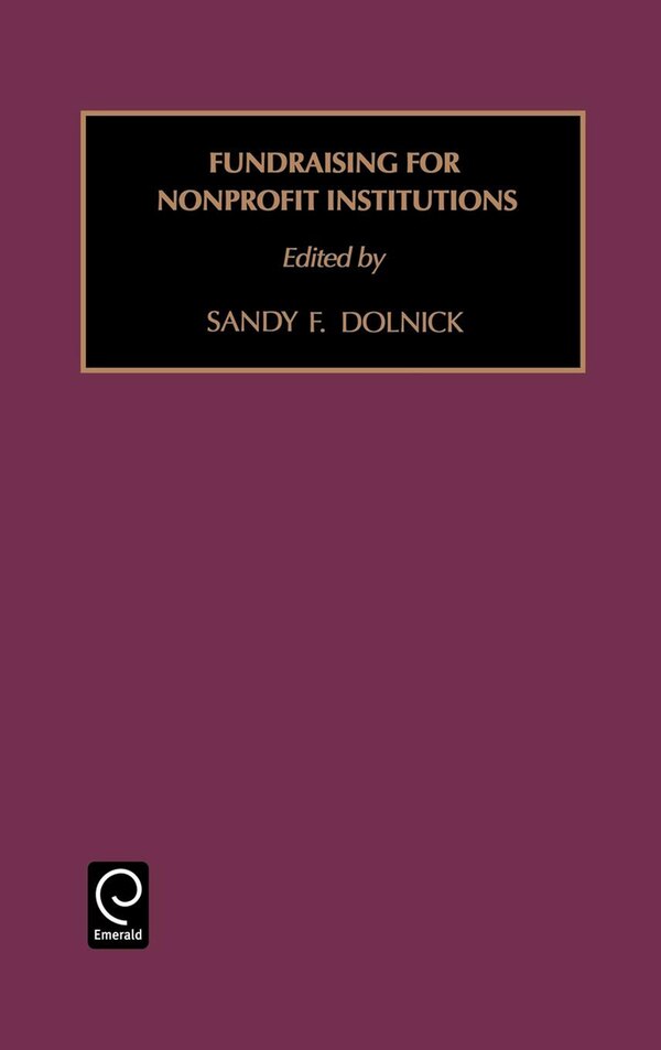 Fund Raising for Nonprofit Institutions by Sandy F. Dolnick, Hardcover | Indigo Chapters