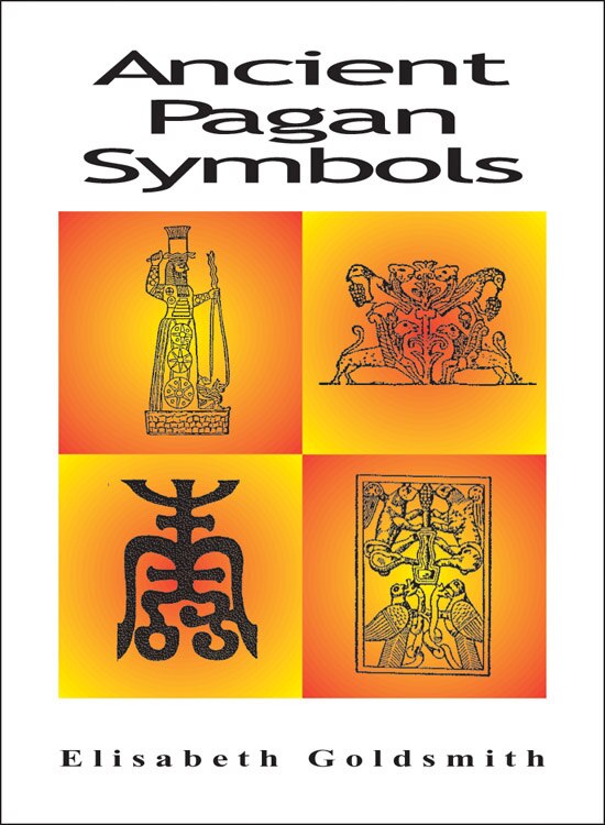Ancient Pagan Symbols by Elizabeth E. Goldsmith, Paperback | Indigo Chapters