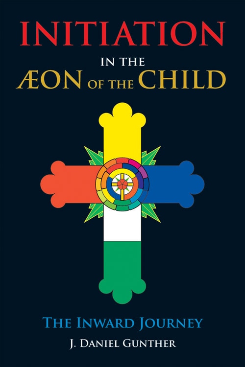 Initiation In The Aeon Of The Child by J. Daniel Gunther, Paperback | Indigo Chapters