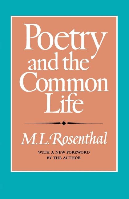 Poetry and the Common Life by M L Rosenthal, Paperback | Indigo Chapters