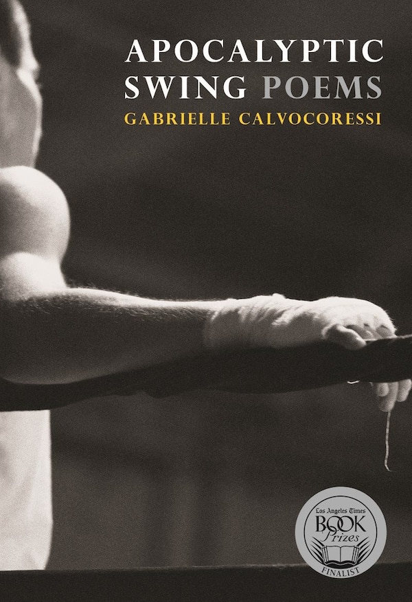 Apocalyptic Swing by Gabrielle Calvocoressi, Paperback | Indigo Chapters
