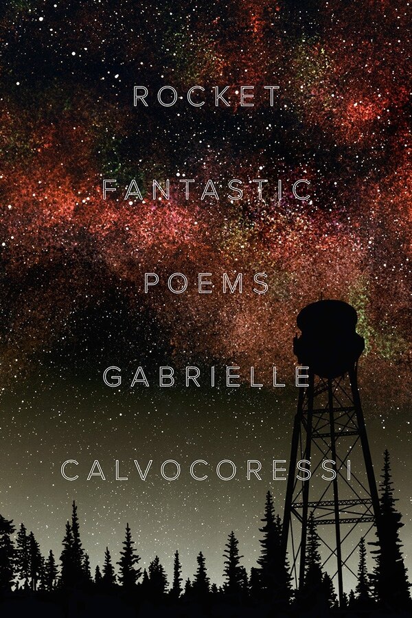 Rocket Fantastic by Gabrielle Calvocoressi, Hardcover | Indigo Chapters