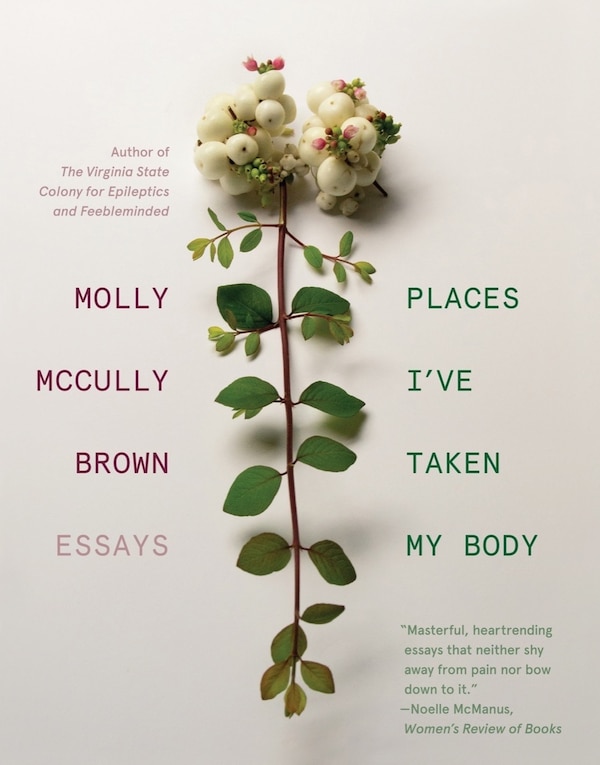 Places I've Taken My Body by Molly Mccully Brown, Paperback | Indigo Chapters