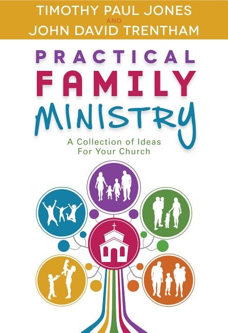 Practical Family Ministry by Timothy P Jones, Paperback | Indigo Chapters