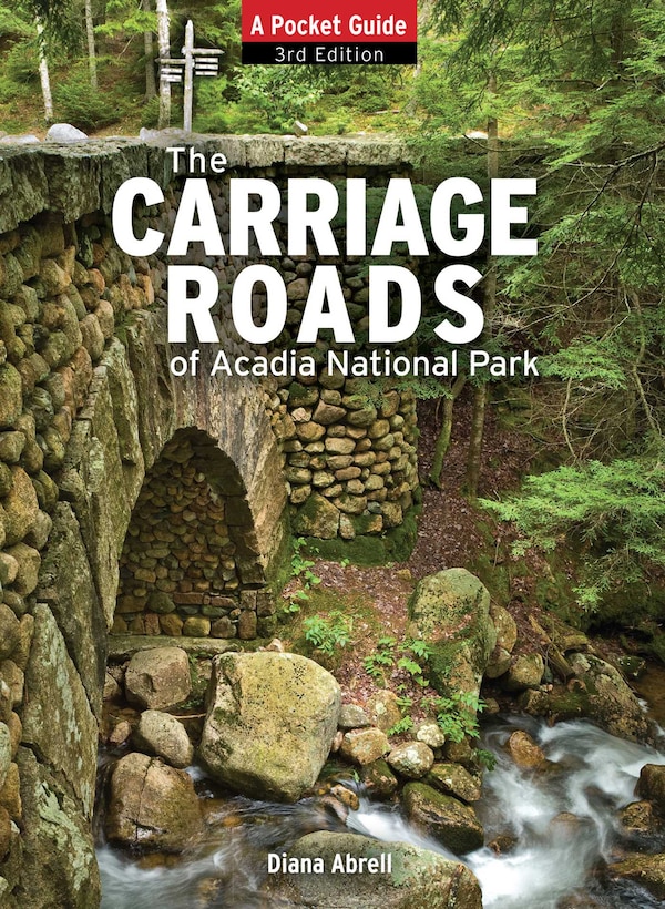 Carriage Roads Of Acadia by Diane Abrell, Paperback | Indigo Chapters