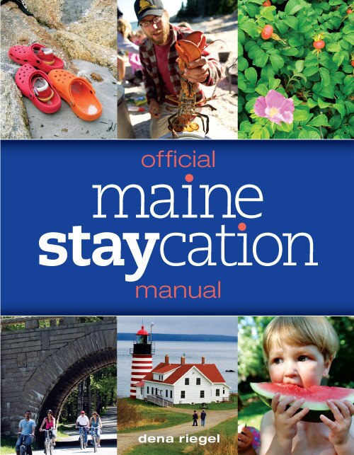 Official Maine Staycation Manual by Dena Riegel, Paperback | Indigo Chapters