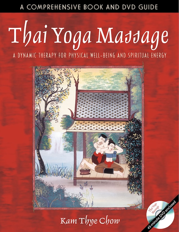 Thai Yoga Massage by Kam Thye Chow, Paperback | Indigo Chapters
