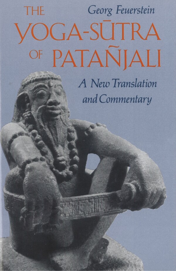 The Yoga-Sutra of Patañjali by Georg Feuerstein, Paperback | Indigo Chapters