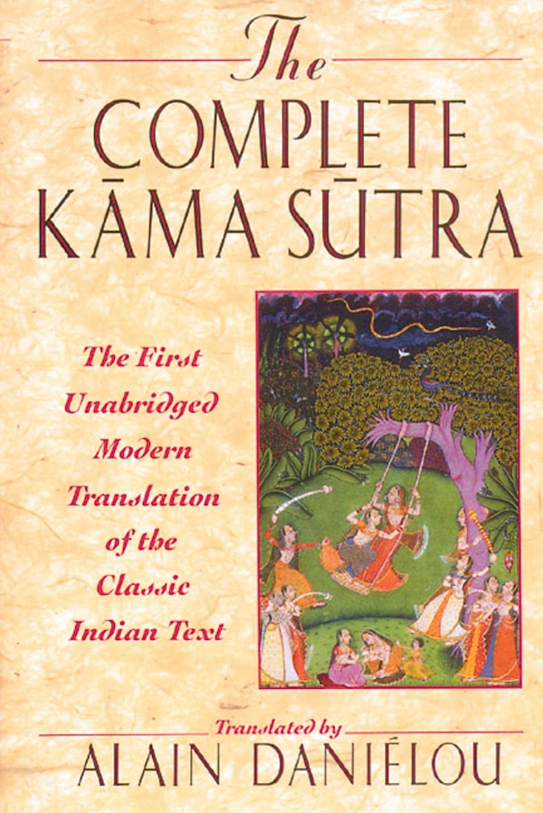 The Complete Kama Sutra by Alain Daniélou, Hardcover | Indigo Chapters