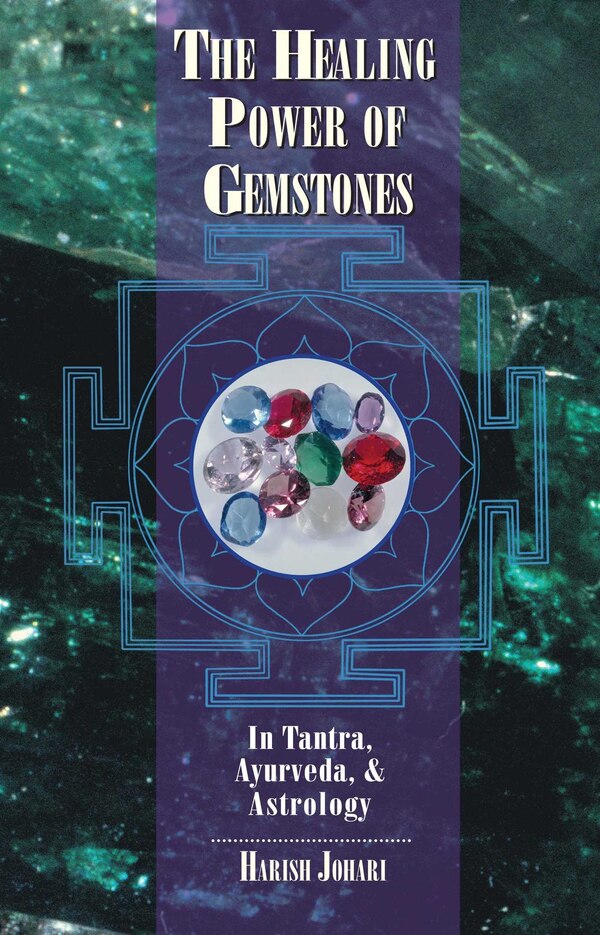 The Healing Power of Gemstones by Harish Johari, Paperback | Indigo Chapters