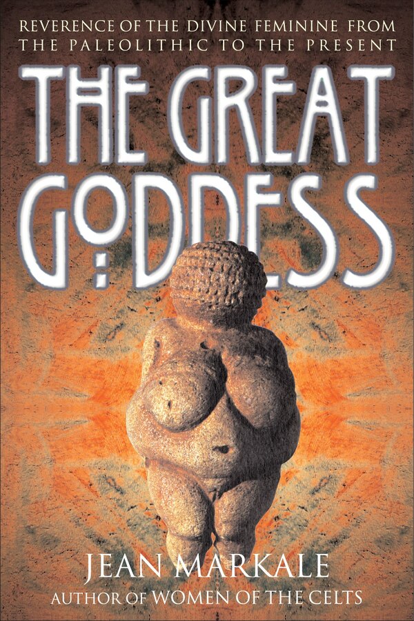 The Great Goddess by Jean Markale, Paperback | Indigo Chapters