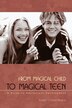 From Magical Child to Magical Teen by Joseph Chilton Pearce, Paperback | Indigo Chapters