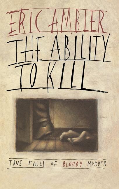 Ability to Kill by Eric Ambler, Hardcover | Indigo Chapters