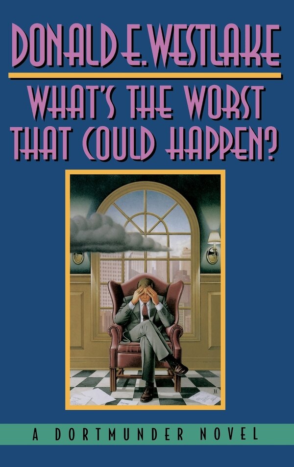 What's The Worst That Could Happen? by Donald E. Westlake, Hardcover | Indigo Chapters