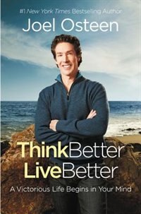 Think Better Live Better by Joel Osteen, Paperback | Indigo Chapters