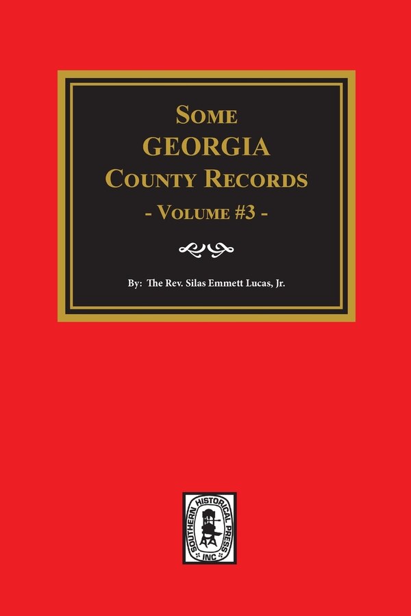 Some Georgia County Records Volume 3 by Silas Emmett Lucas, Paperback | Indigo Chapters