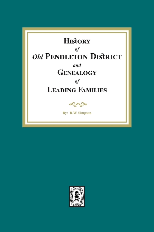 History of (Old) Pendleton District and Genealogy of Leading Families by R W Simpson, Paperback | Indigo Chapters