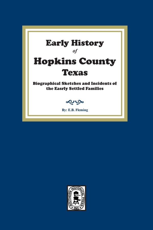 Early History of Hopkins County Texas by E B Fleming, Paperback | Indigo Chapters