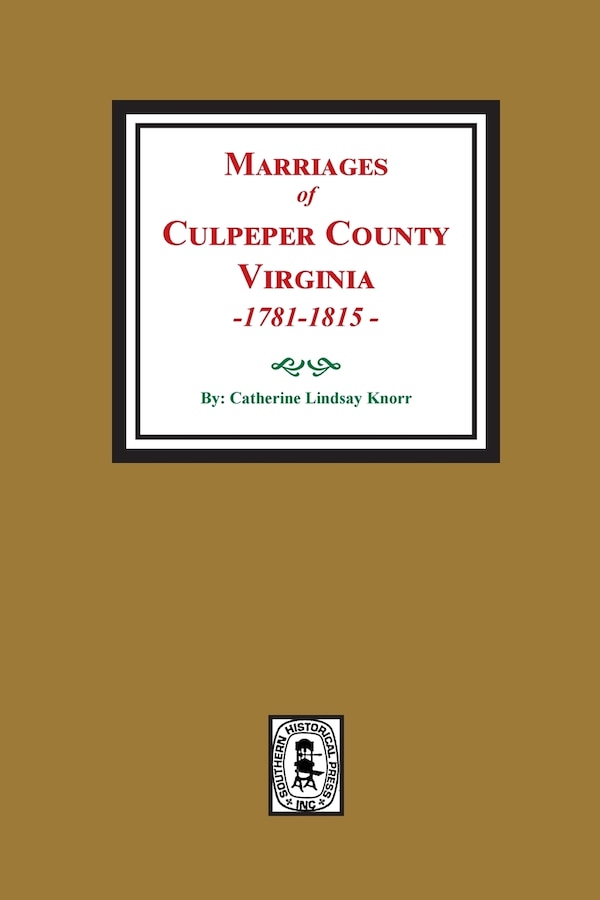 Marriages of Culpeper County Virginia 1781-1815 by Catherine Lindsay Knorr, Paperback | Indigo Chapters