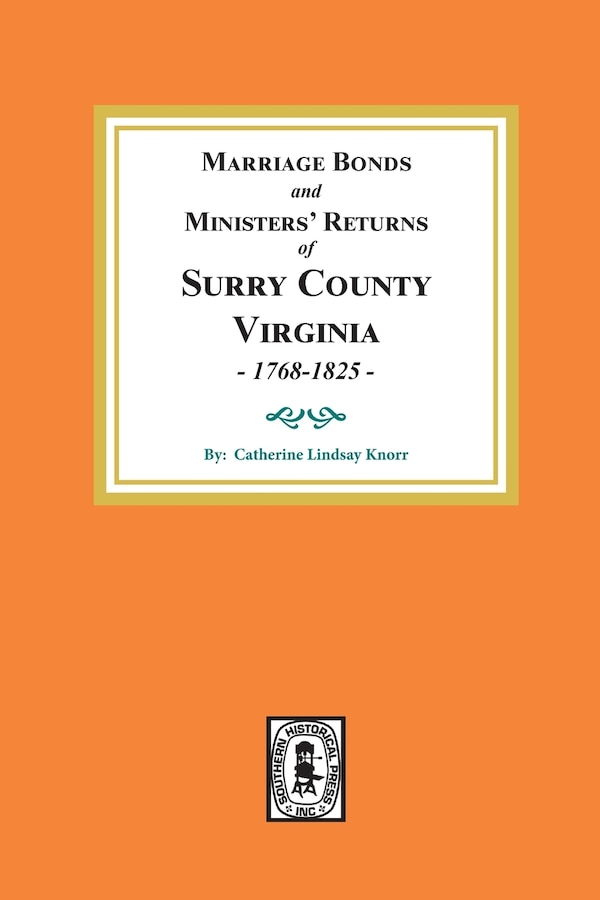 Marriage Bonds and Ministers' Returns of Surry County Virginia 1768-1825 by Catherine Lindsay Knorr, Paperback | Indigo Chapters